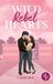 Wild Rebel Hearts: Ein spicy Forbidden Lovers Liebesroman