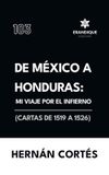 De Libri GmbH De México a Honduras: Mi viaje por el infierno (Cartas de 1519 a 1526) Hardcover