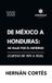 De Libri GmbH De México a Honduras: Mi viaje por el infierno (Cartas de 1519 a 1526) Hardcover
