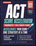 ACT Score Accelerator 2026–2027: A Practical Study System with Diagnostic Review, Focused Skill Building, and Realistic Practice Exams