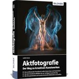 Aktfotografie: Bildner Verlag Aktfotografie: Der Weg zu kreativen Kunstwerken