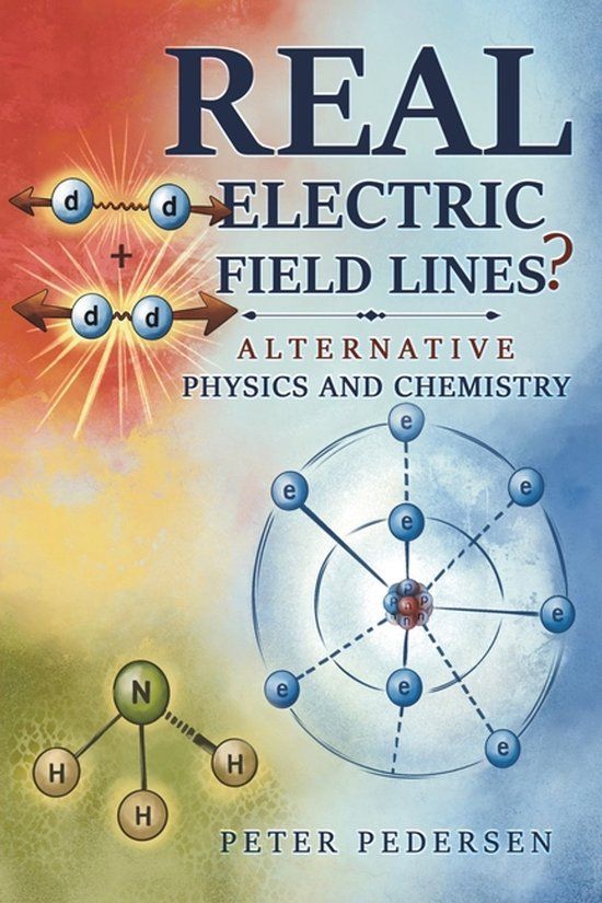 REAL Libri GmbH REAL Electric Field Lines? - Alternative Physics and Chemistry