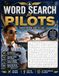 Word Search for Pilots: Relaxing Word Finder Puzzles for Long Hauls, Layovers, Overnights & Travel