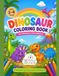 Dinosaur Coloring Book for Kids Ages 2-4: Cute Dinosaurs with Simple Big Outlines for Toddlers and Preschoolers