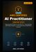 AWS Certified AI Practitioner Study Guide 2026: Pass the AIF-C01 Exam on Your First Try — All-in-One Prep with Practice Questions, a Full Practice Exam & Real-World Scenarios
