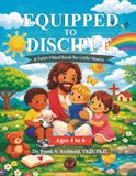 Equipped to Disciple: a Faith-Filled Book for Little Hearts for Ages 4 to 6 (English - New Edition, Large Size)