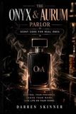 The Onyx & Aurum The Onyx & Aurum Parlor: Scent Code for Real Ones
