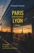 PARIS-LYON: Un roman à suspense où les destins se croisent. Secrets, amours, drames... Tout se joue à huis clos.