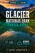 Glacier National Park Travel Guide