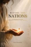 Before The Nations: A 31- Day Devotional on the Quiet Power of Faithfulness in Small Beginnings
