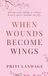 When Wounds Become Wings