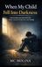 WHEN MY CHILD FELL INTO DARKNESS: Understanding Teen Depression and a Mother’s Journey of Faith, Fear, and Healing