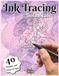Ink Tracing Botanicals: Large Print Floral and Plants Designs to Trace – Single-Sided 8.5x11 Relaxing Nature Activity Book for Stress Relief for Adults