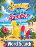 Summer Word Search For Adults, Teens, and Seniors | 55 Puzzles | 8 x 11 Inches | 111 Pages | Great For Vacation, Gifts, & Holidays: 55 Large Print Puzzles for Sunny Days and Vacation Fun