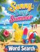 Summer Word Search For Adults, Teens, and Seniors | 55 Puzzles | 8 x 11 Inches | 111 Pages | Great For Vacation, Gifts, & Holidays: 55 Large Print Puzzles for Sunny Days and Vacation Fun