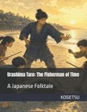Urashima Kogetsu Japanese Tales- Urashima Taro Paperback