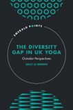 The Emerald Points The Diversity Gap in UK Yoga Hardcover
