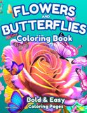 Flowers And Butterflies Coloring Book: Bold & Easy Coloring Pages for Adults, Seniors, Beginners and Relaxation