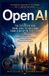 OpenAI Pioneers and Architects of the Digital Age