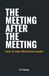 The Meeting After The Meeting: How to Hear What Goes Unsaid