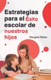 Estrategias Athena Ediciones Estrategias Para el Éxito Escolar de Nuestros Hijos Paperback