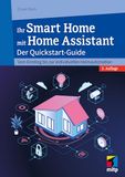 Ihr MITP Verlags GmbH Ihr Smart Home mit Home Assistant: Der Quickstart-Guide - Vom Einstieg bis zur individuellen Heimautomation