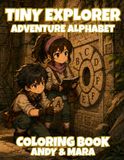 Tiny Explorer Alphabet: A Cute Explorer ABC Coloring Adventure for Kids