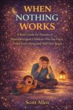 The Awareverse Guide to When Nothing Works: A Real Guide for Parents of Neurodivergent Children Who Have Tried Everything and Still Feel Stuck
