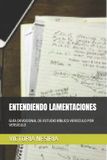 ENTENDIENDO Libri GmbH Guía de Estudio Bíblico Devocional Diario: Desde Génesis Hasta Apocalipsis- Entendiendo Lamentaciones