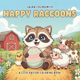 Happy Raccoons - A Cute Easter Coloring Book