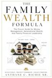 The Family Wealth Formula: The Proven Guide for Money Management, Generational Wealth, And Family Financial Leadership
