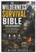Wilderness Independently Published Wilderness Survival Bible for Beginners