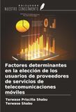 Factores OmniScriptum SRL Factores determinantes en la elección de los usuarios de proveedores de servicios de telecomunicaciones móviles