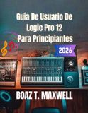 Guía Libri GmbH Guía De Usuario De Logic Pro 12 Para Principiantes