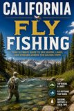 California Fly Fishing: The Ultimate Angler's Guide