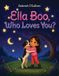 Ella Boo, Who Loves You? Paperback