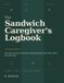 The Sandwich Caregiver's Logbook