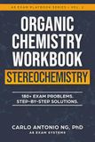 Organic Chemistry Workbook: Stereochemistry: Exam-Focused Practice for R/S, Enantiomers, Conformations & E/Z