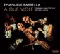 Outhere Stefano Marcocchi & Simone Laghi - Emanuele Barbella - Sei Duetti A Due Viole (CD)