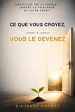 Ce Libri GmbH Ce que Vous Croyez, Vous le Devenez