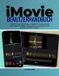 iMovie Benutzerhandbuch: meistern Videobearbeitung, erschaffen Sie beeindruckende Filme, fügen Sie Effekte und Musik hinzu und teilen Sie Ihre Projekte mit Selbstvertrauen