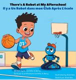 There's Libri GmbH There's A Robot at My Afterschool/Il y a Un Robot dans Mon Club Aprï¿½s L'ï¿½cole: There's A Robot! Series/Sï¿½rie Il y a un Robot! Hardcover
