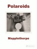 Robert Prestel Robert Mapplethorpe Polaroids