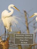 Seeking Grace, Finding Refuge: Wings to Water
