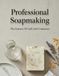Professional Libri GmbH Professional Soapmaking Paperback