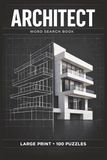 Architect Word Search Book: Large Print Puzzle Collection
