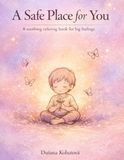 A Safe Place for You: A soothing coloring book for big feelings