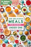 200 Meals for baby under one: The Ultimate Guide to Nutritious Purées, Mashes, and Wholesome Finger Foods for Your Baby's First Year | Doctor-Approved Recipes for Healthy Growth.