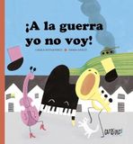 ¡A la guerra yo no voy!