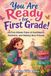 You Libri GmbH You Are Ready for First Grade!: Inspiring Stories for Girls Starting 1st Grade: 15 Five-Minute Tales of Confidence, Kindness, and Making New Friends to Walk In Brave on Day One (Ages 6-7) Paperback